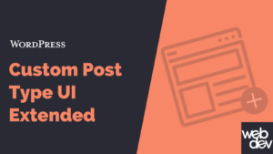 Custom Post Type UI Extended