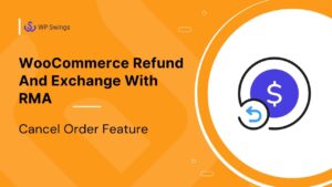 WooCommerce Refund And Exchange With RMA Warranty Management, Refund Policy, Manage User Wallet