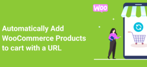 Auto Add Products to Cart for WooCommerce [Asana Plugins]
