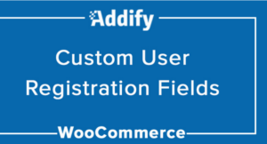 Custom User Registration Fields for WooCommerce