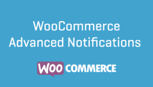 Advanced Notifications for WooCommerce